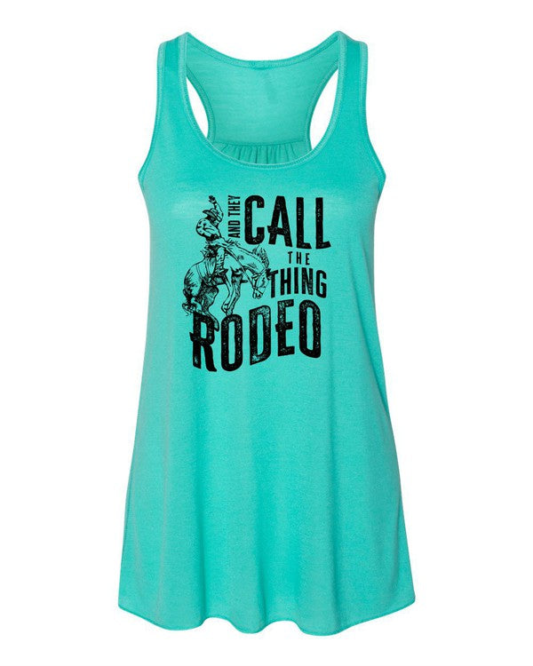 "And They Call The Thing Rodeo" Flowy Tank Top