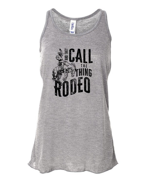 "And They Call The Thing Rodeo" Flowy Tank Top