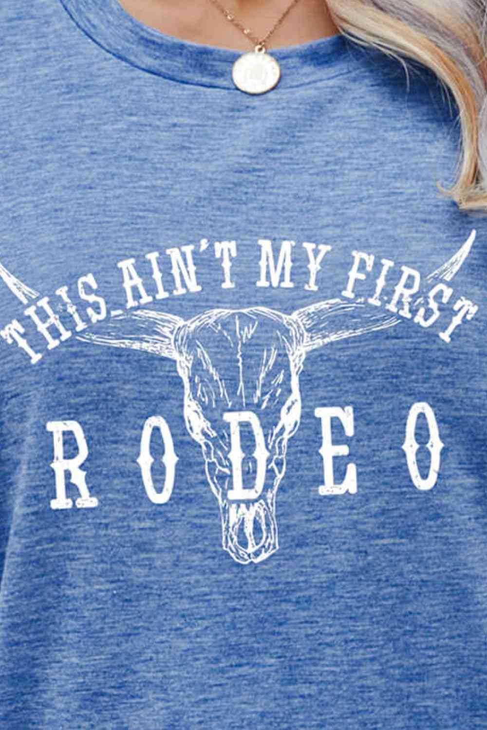 THIS AIN'T MY FIRST RODEO Tee Shirt